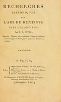 view Recherches historiques sur l'art du dentiste chez les anciens / [Jacques Réné Duval].