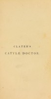 view Every man his own cattle doctor; containing the causes, symptoms, and treatment of all the diseases incident to oxen, sheep, swine, poultry, and rabbits / [Francis Clater].