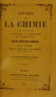 view Lettres sur la chimie et sur ses applications à l'industrie, à la physiologie et à l'agriculture / par Justus Liebig ; traduites de l'allemand par le Dr. G.-W. Bichon.