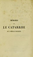 view Mémoire sur le catarrhe de l'oreille moyenne et sur la surdité qui en est la suite, avec l'indication d'un nouveau mode de traitement ... Lu à la Société médico-pratique de Paris ... 13 février 1843 / [Marcellin Émile Hubert-Valleroux].