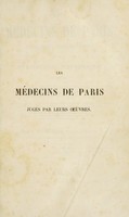 view Les médecins de Paris, jugés par leurs œuvres, ou, statistique scientifique et morale des médecins de Paris ... / Par C. Sachaile [i.e. C. Lachaise] (de la Barre) [pseud].