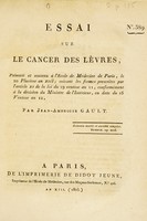 view Essai sur le cancer des lèvres : présenté et soutenu à l'Ecole de Médecine de Paris, le 20 Pluviose an XIII ... / par Jean-Ambroise Gault.