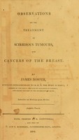 view Observations on the treatment of scirrhous tumours, and cancers of the breast / by James Nooth.