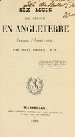 view Six mois de séjour en Angleterre pendant l'année 1836 / par Sirus Pirondi.