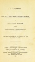 view A treatise on optical drawing instruments ... also, a method of preserving pictures in oil and in water colours / [Cornelius Varley].