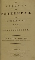 view An account of Peterhead : its mineral well, air, and neighbourhood / By William Laing.