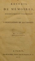 view Recueil de mémoires, d'observations et d'expériences sur l'inoculation de la vaccine.