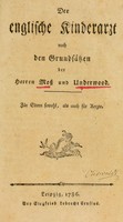 view Der englische Kinderarzt nach den Grundsätzen der Herren Moss und Underwood : für Eltern sowohl, als auch für Aerzte.