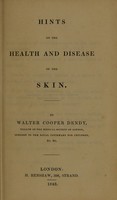 view Hints on the health and disease of the skin / By Walter Cooper Dendy.