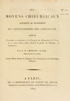 view Des moyens chirurgicaux appliqués au traitement de l'hypertrophie des amygdales : thèse présentée et soutenue à la Faculté de Médecine de Paris, le 11 mai 1824 ... / par L.R. Chollet, de Sablé.