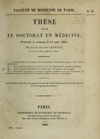 view Thèse pour le doctorat en médecine : présentée et soutenue le 11 mars 1841, / par Louis-Eugène Crouzet, né à Pont-Sainte-Maxence ... I. Jusqu'à quel point l'analyse microscopique et chimique du sang a-t-elle éclairé le diagnostic? ... [etc].