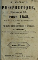 view Almanach prophétique, pittoresque et utile pour 1845[-48] / publié par l'auteur de Nostradamus [i.e. E. Bareste] ... illustré par MM. Gavarni, Daumier, etc.