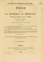 view Thèse pour le doctorat en médecine : présentée et soutenue le 25 août 1843, / par P.-H. Peyrau, de Tartas ... I. Des causes qui ... peuvent nécessiter de porter l'instrument tranchant sur les parties du fœtus. ... [etc].