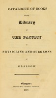 view Catalogue of books in the Library of the Faculty of Physicians and Surgeons of Glasgow.