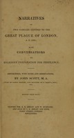 view Narratives of two families exposed to the Great Plague of London, A.D. 1665 : with conversations on religious preparation for pestilence. / Republished, with notes and observations, by John Scott.