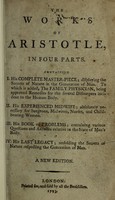 view The works of Aristotle in four parts. Containing I. His Complete master-piece ... II. His Experienced midwife ... III. His Book of problems ... IV. His Last legacy / [Aristotle].