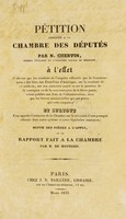 view Pétition adressée à la Chambre des Députés par N. Chervin ... à l'effet d'obtenir que les résultats de l'enquête officielle que le gouvernement a fait faire aux États-Unis d'Amérique, sur la conduite de ce médecin, sur son caractère moral et sur la question de la contagion ou de la non-contagion de la fièvre jaune, soient publiés au frais de l'administration ... suivi des pièces à l'appui, et du Rapport fait à la Chambre par M. de Montépin / [Nicholas Chervin].