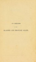 view On diseases of the bladder and prostate gland / By William Coulson.