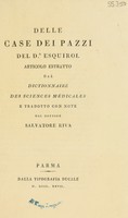 view Delle case dei pazzi ... / articolo estratto dal Dictionnaire des sciences médicales e tradotto con note dal Dottore Salvatore Riva.