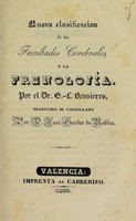 view Nueva clasificacion de las facultades cerebrales, ó La frenología / Por el Dr. G.-L. Bessieres ; traducida al Castellano por D. José Gerber de Robles.