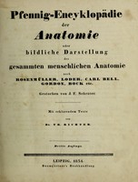 view Pfennig-Encyklopädie der Anatomie, oder, Bildliche Darstellung der gesammten menschlichen Anatomie : nach Rosenmüller, Loder, Carl Bell, Gordon, Bock etc / gestochen von J.F. Schröter ; mit erklärendem Texte von. Th. Richter.