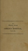 view An historical and descriptive account of the Royal Hospital, and the Royal Military Asylum at Chelsea : to which is prefixed, an account of King James's College at Chelsea ... embellished with engravings, and interspersed with biographical anecdotes.