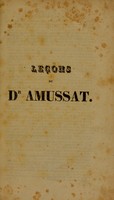 view Leçons du Dr. Amussat, sur les rétentions d'urine causées par les rétrécissemens du canal de l'urètre : et sur les maladies de la prostate / publiées sous ses yeux, par A. Petit. Avec trois planches.