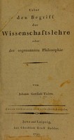 view Ueber den Begriff der Wissenschaftslehre : oder der sogenannten Philosophie / von Johann Gottlieb Fichte.