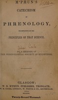 view M'Phun's catechism of phrenology; illustrative of the principles of that science / By a member of the Phrenological Society of Edinburgh [i.e. A. Combe].