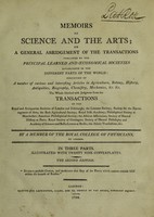 view Memoirs of science and the arts, or, A general abridgement of the transactions published by the principal learned and oeconomical societies established in the different parts of the world : consisting of a number of curious and interesting articles in agriculture, botany, history, antiquities, biography, chemistry, mechanics, &c. &c. The whole selected with judgment from the transactions of the Royal and Antiquarian Societies of London and Edinburgh ... [etc] / by a member of the Royal College of Physicians, of London. In three parts. Illustrated with twenty nine copperplates.