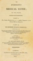 view The domestic medical guide : in two parts. Part I, The family dispensatory ; or a complete companion to the family medicine chest, &c. Part II. The modern domestic medicine ... / by Richard Reece.