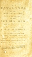 view A catalogue of the duplicate books, coins, and medals ... : Which will be sold by auction, (by order of the Trustees) by Leigh and Sotheby ... On ... March the 6th, 1788, and the s[ixte]en following days.