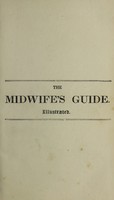 view The midwife's guide : being the complete works of Aristotle : beautifully illustrated. To which is added an appendix, explanatory of the illustrations, never before published.