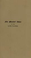 view Five minutes advice on drinking the Bath mineral waters, and bathing : With a list of the principal complaints and diseases for which these celebrated hot waters are more decidedly efficacious ... -  Illustrated with two lithographic drawings.