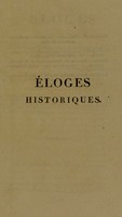 view Eloges historiques composes pour la Societe medicale de Paris suivis d'un Discours sur les rapports de la medecine avec les sciences physiques [et] morales / c Jean Louis Alibert.