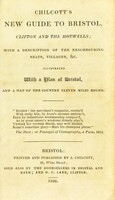 view Chilcott's New Guide to Bristol, Clifton and the Hotwells : with a description of the neighbouring seats, villages, &c. - Illustrated with a plan of Bristol, and a map of the country eleven miles round / by [John Chilcott].