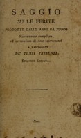 view Saggio su le ferite prodotte dalle armi da fuoco : nuovamente compilato, ed accresciuto di note interessanti a vantaggio de' tempi presenti.