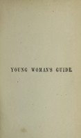 view The young woman's guide to excellence / by William A. Alcott.