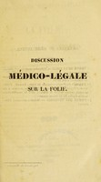 view Discussion médico-légale sur la folie : ou, Aliénation mentale . . . / par le Docteur Etienne Jean Georget.