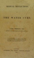 view Medical reflections on the water cure. / By James Freeman, M. D. Physician to the Cheltenham Hydropathic Institution.