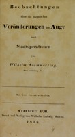 view Beobachtungen über die organischen Veränderungen im Auge nach Staaroperationen. / von Wilhelm Soemmerring.