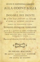 view Sicuro e portentoso rimedio alla odontalgia : o sia dolore dei denti ed a varj mali derivanti da ristagno d'umori, da affezioni nervose ec., / scoperto dal reverendissimo signore Teodoro Clemente Comparini.