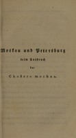 view Moskau und Petersburg beim Ausbruch der Cholera morbus. Mit Bemerkungen über die bisher gemachten Erfahrungen von dieser Krankheit / von Dr. Theodor Zschokke.