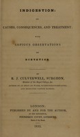 view Indigestion: its causes, consequences, and treatment : with copious observations on dietetics / by R.J. Culverwell.