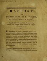 view Rapport sur l'inoculation de la vaccine, fait à l'École de Médecine de Montpellier,  / Par J.M.J. Vigarous, professeur.