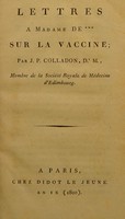 view Lettres a Madame de *** sur la vaccine; / Par J.P. Colladon.