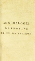 view Minéralogie de Provins et de ses environs, avec l'analyse de ses eaux minérales, leurs propriétés médicinales, la manière de les prendre, le régime que l'on doit suivre, et autres observations sur ces eaux. / Par C. Opoix.