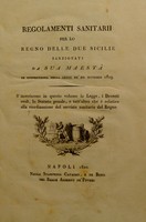 view Regolamenti sanitarii per lo regno delle Due Sicilie sanzionati da Sua Maestà in conseguenza della legge de' 20. ottobre 1819. : S'inseriscono in questo volume la legge, i decreti reali, lo statuto penale, e tutt' altro che è relativo alla riordinazione del servizio sanitario del Regno.