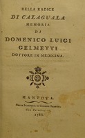 view Della radice di calaguala : memoria / di Domenico Luigi Gelmetti, dottore in medicina.