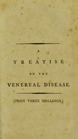 view A treatise on the venereal disease / by G. Renny, surgeon to the Athol Highlanders.